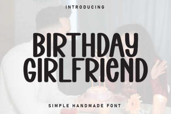Birthday Girlfriend: A Modern Display Font for Warm and Inviting Designs