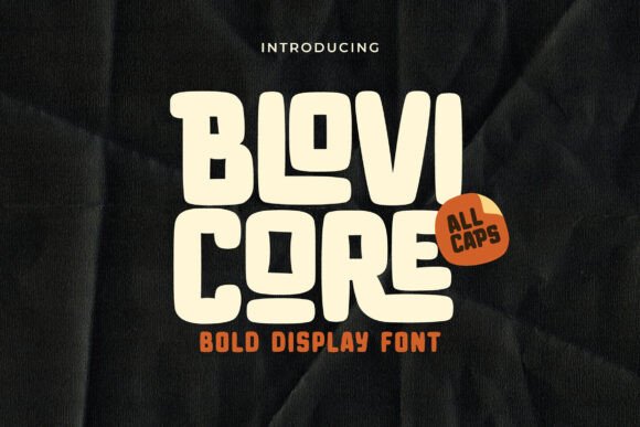 Blovi Core: A Bold Font with Playful Personality